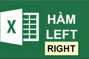 Cách sử dụng hàm Left, hàm Right trong excel 2010